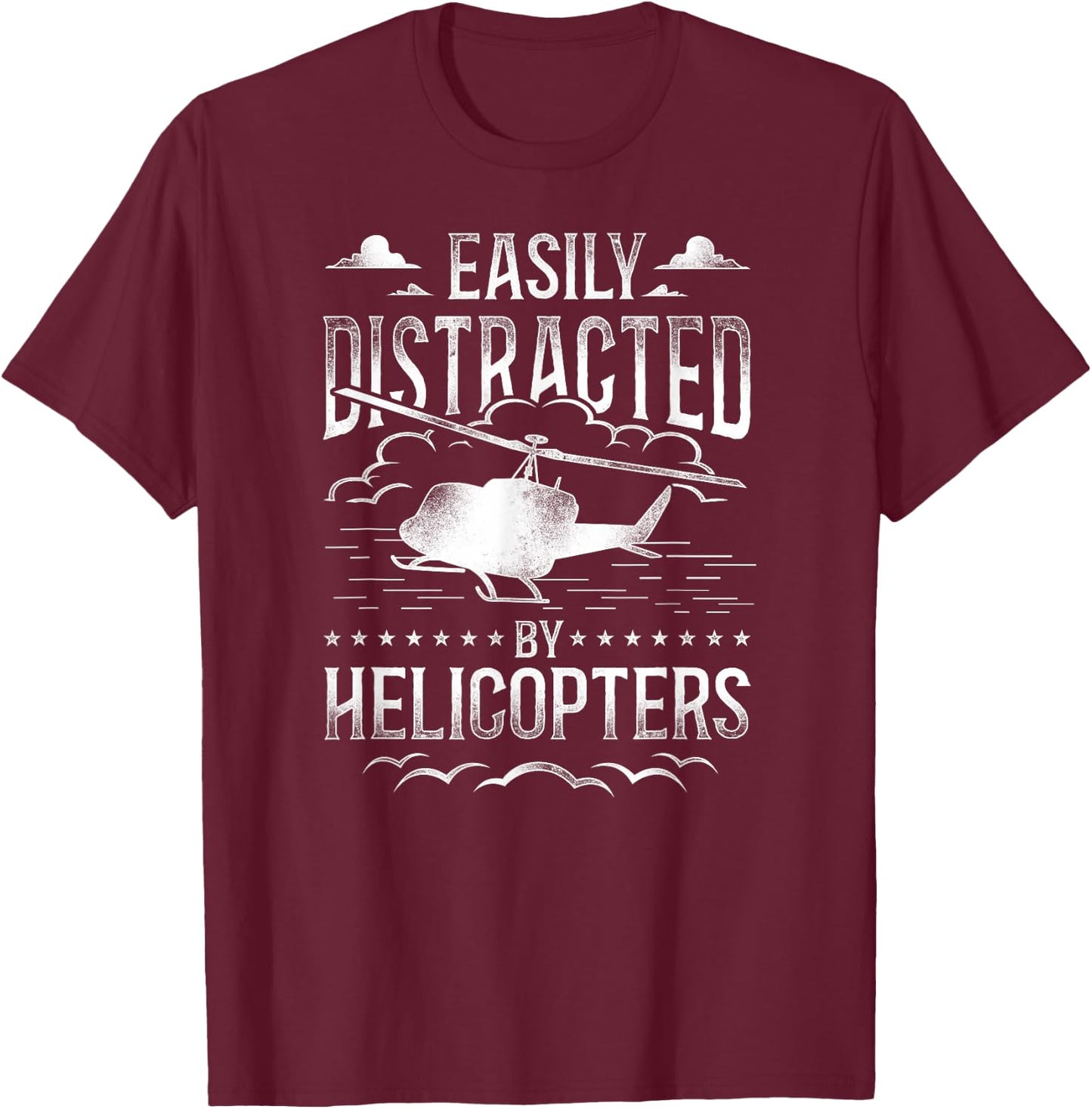 Helicopter Pilot Vintage Easily Distracted By Helicopters T-Shirt - T-Shirt | Maroon