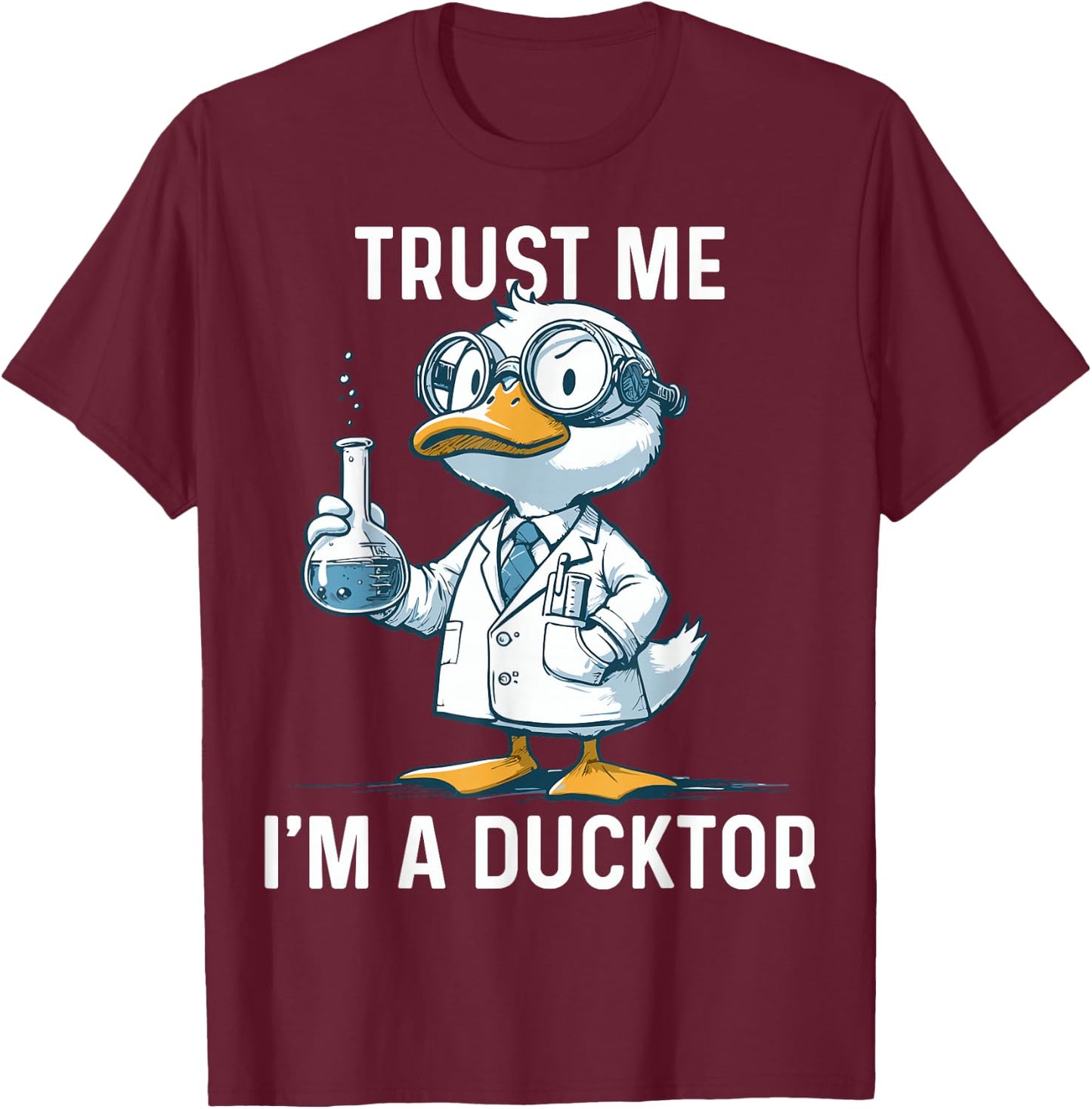 Trust Me I'm A Ductor Whimsical Duck Doctor Fun T-Shirt - T-Shirt | Maroon