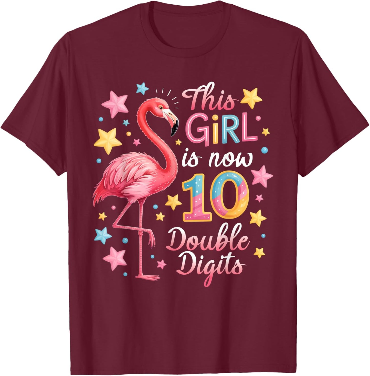 This Girl is Now 10 Flamingo Double Digits 10th Birthday T-Shirt - T-Shirt | Maroon
