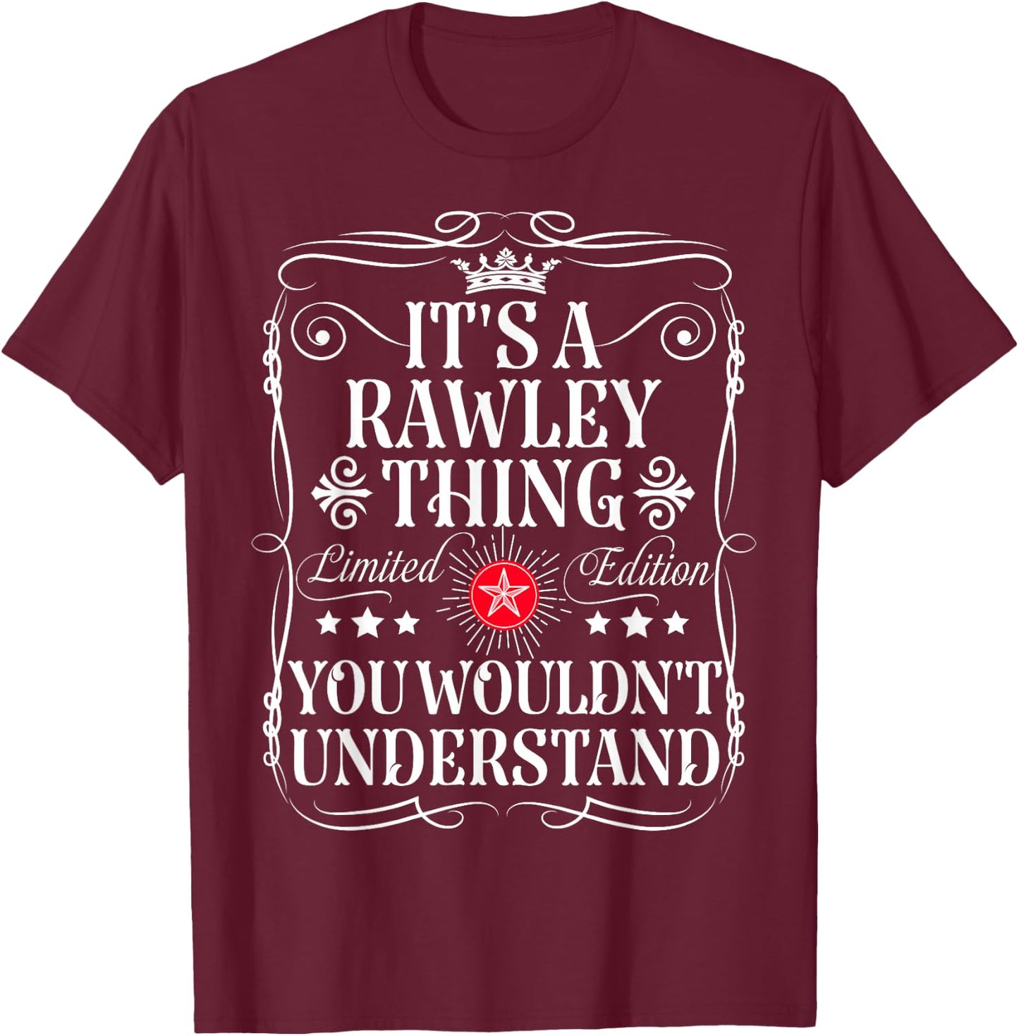 Rawley Name Its A Rawley Thing You Wouldn't Understand T-Shirt - T-Shirt | Maroon