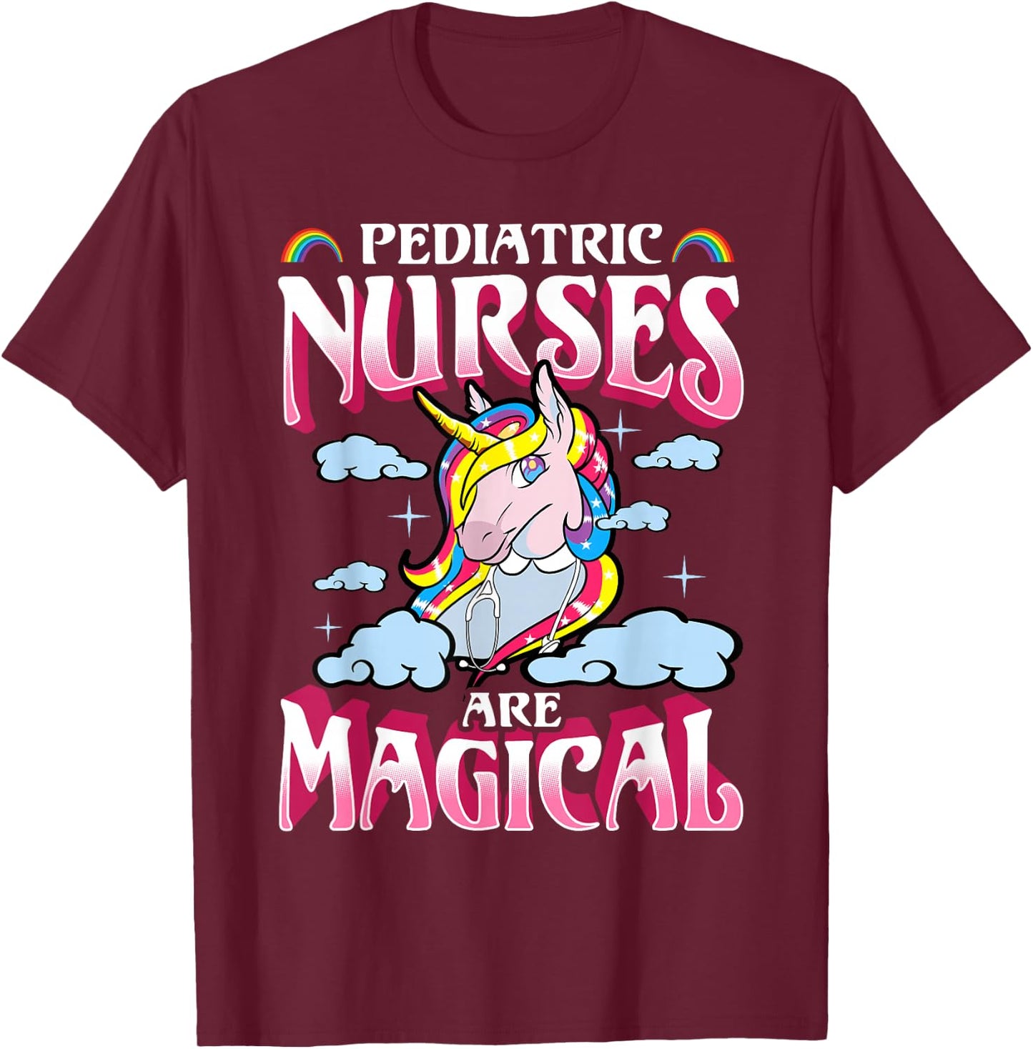 Pediatric Nurses Unicorn Magical Nursing Nurse Gift T-Shirt - T-Shirt | Maroon