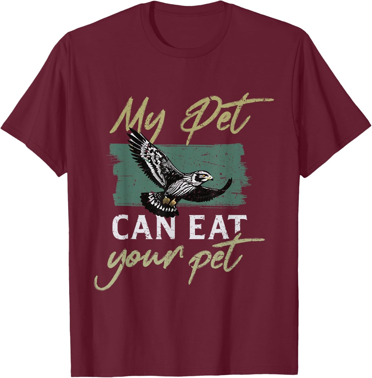My pet can eat your pet Peregrine Falconry Falcon Hawk T-Shirt - T-Shirt | Maroon