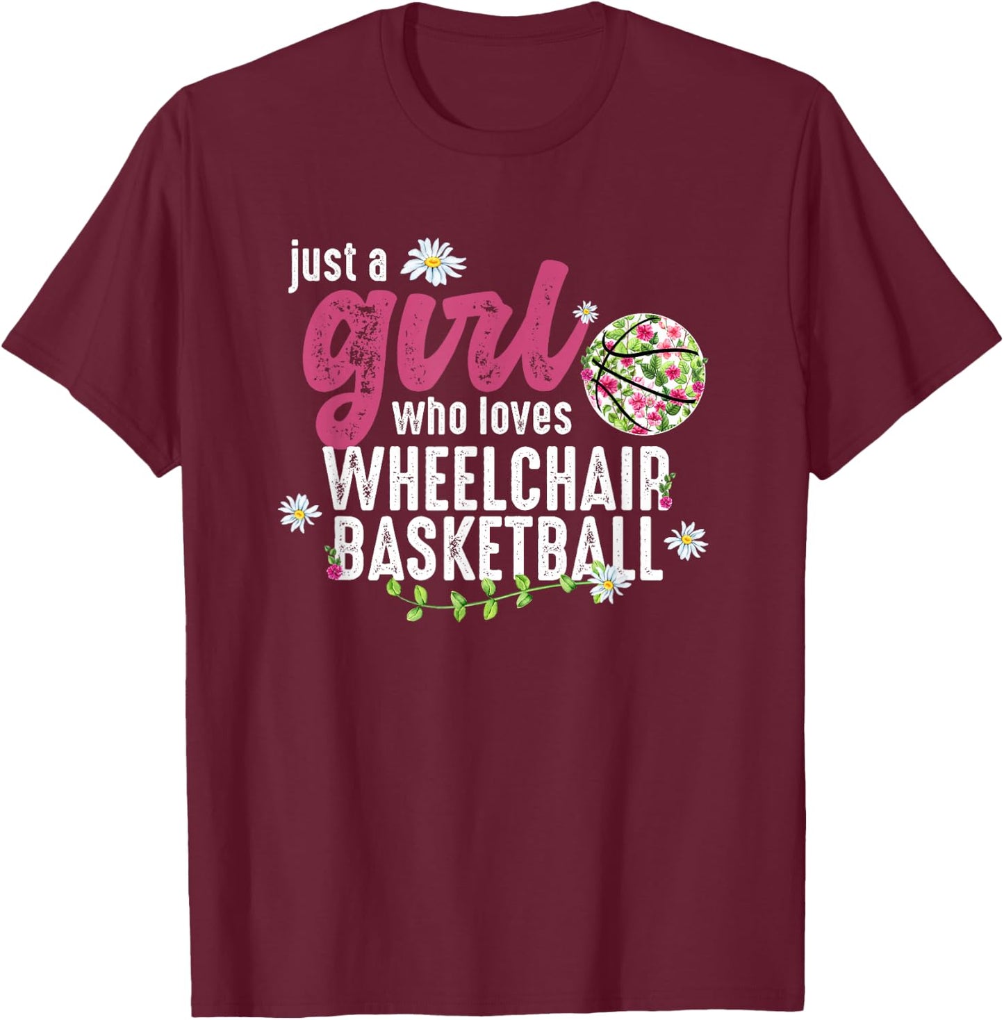 Just A Girl Who Loves Wheelchair Basketball T-Shirt - T-Shirt | Maroon