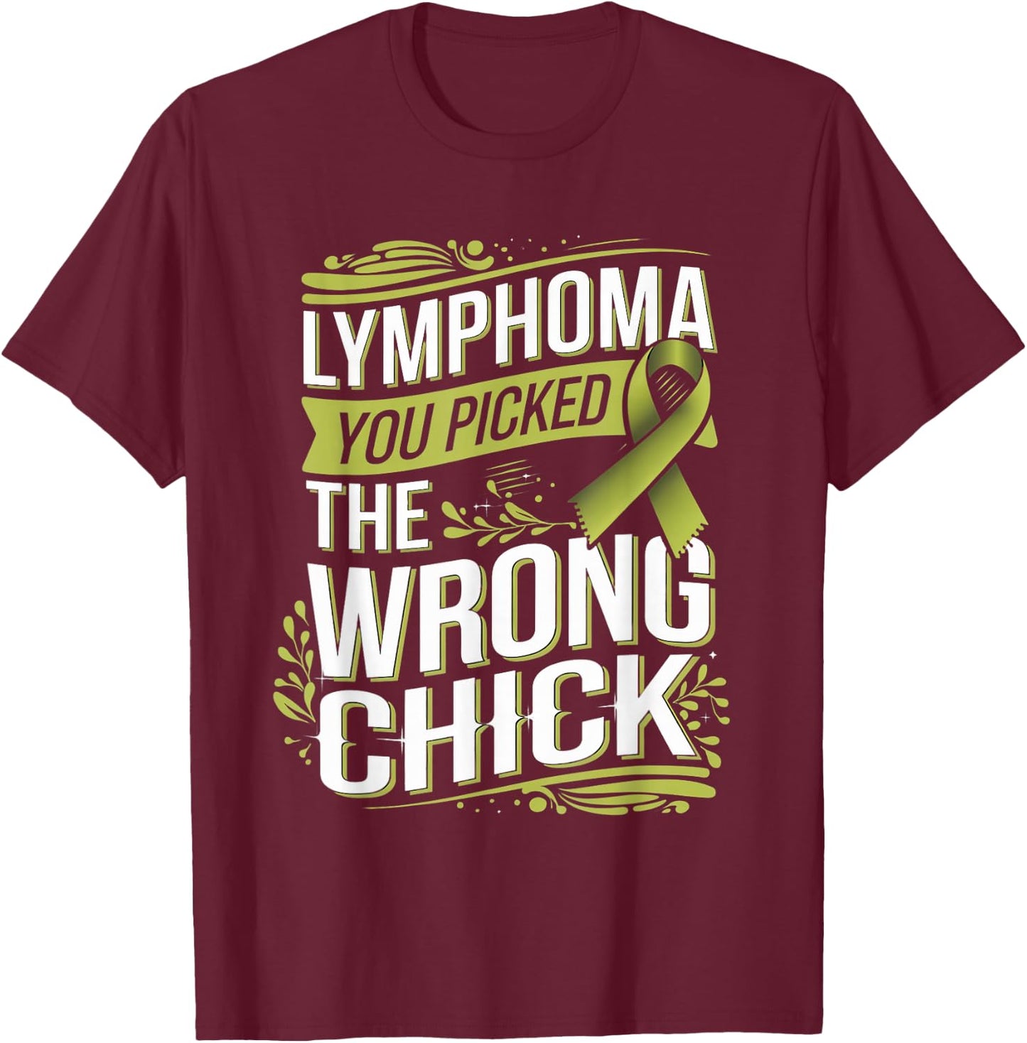 Cancer Awareness Picked A Wrong Chick Lymphoma T-Shirt - T-Shirt | Maroon