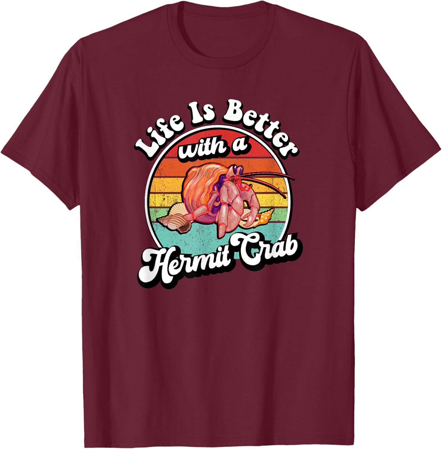 Retro Vintage Life Is Better With A Pet Hermit Crab Lover T-Shirt - T-Shirt | Maroon