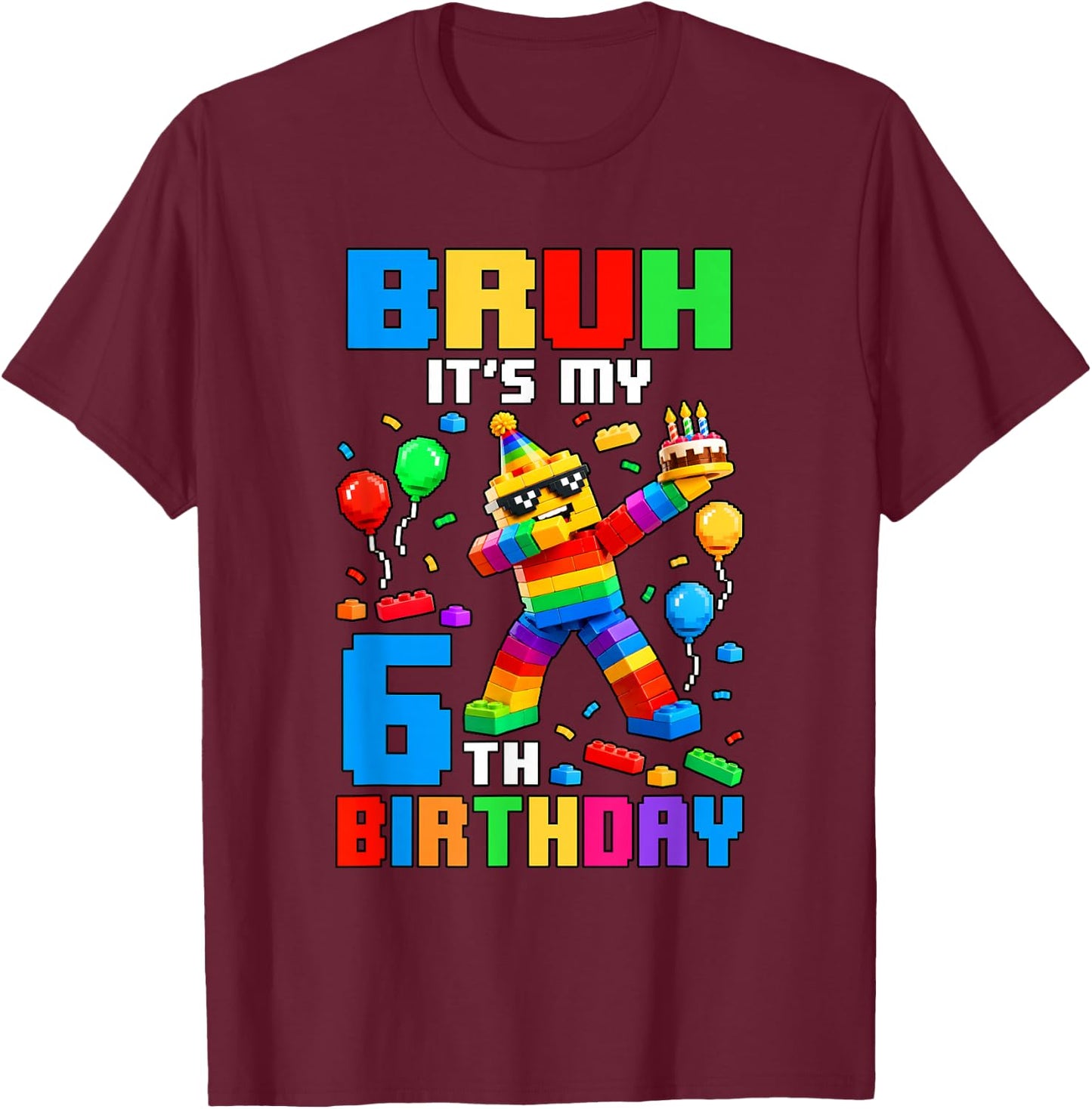 Bruh It's My 6th Birthday Building Brick 6 Years Old Boys T-Shirt - T-Shirt | Maroon