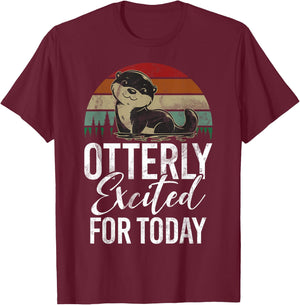 Otterly excited for Today Otter T-Shirt - T-Shirt | Maroon