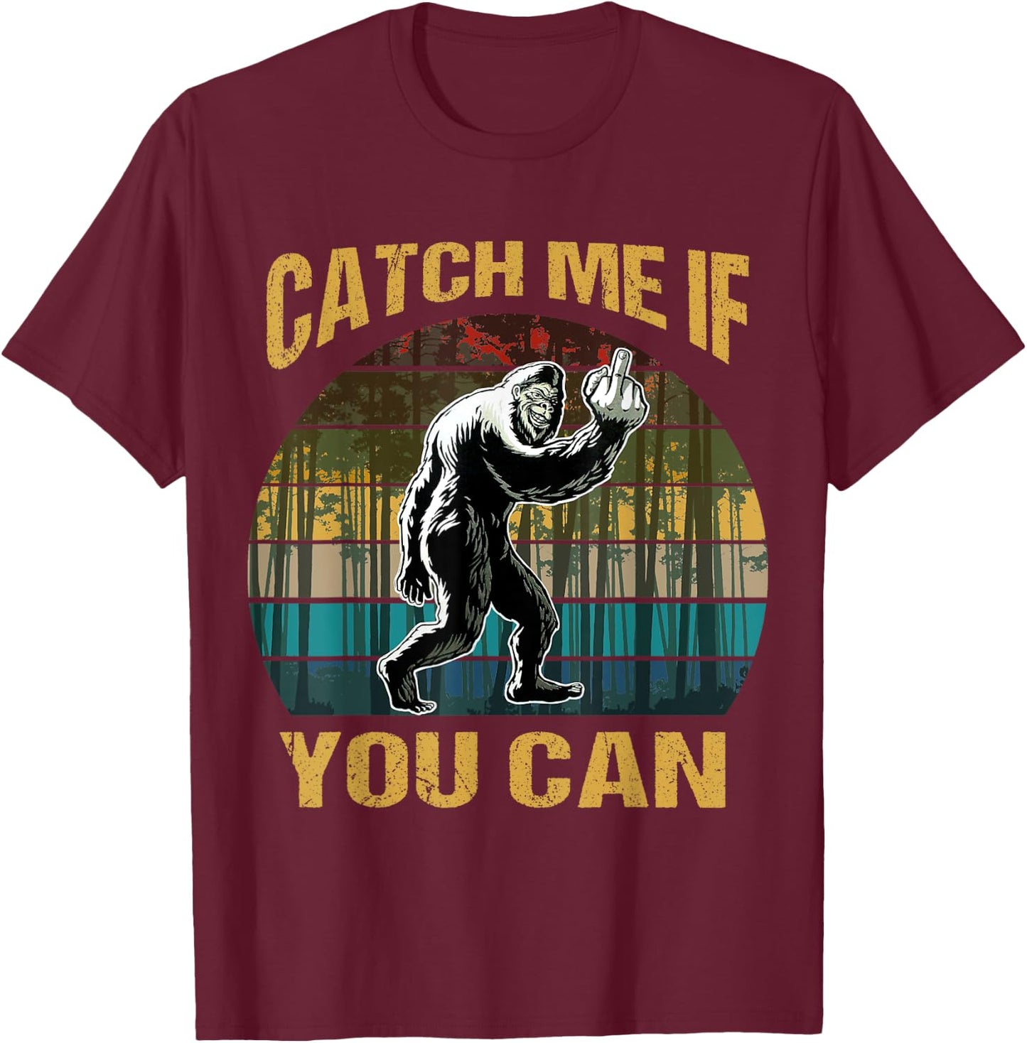 Vintage Catch Me If You Can Bigfoot Lovers T-Shirt - T-Shirt | Maroon
