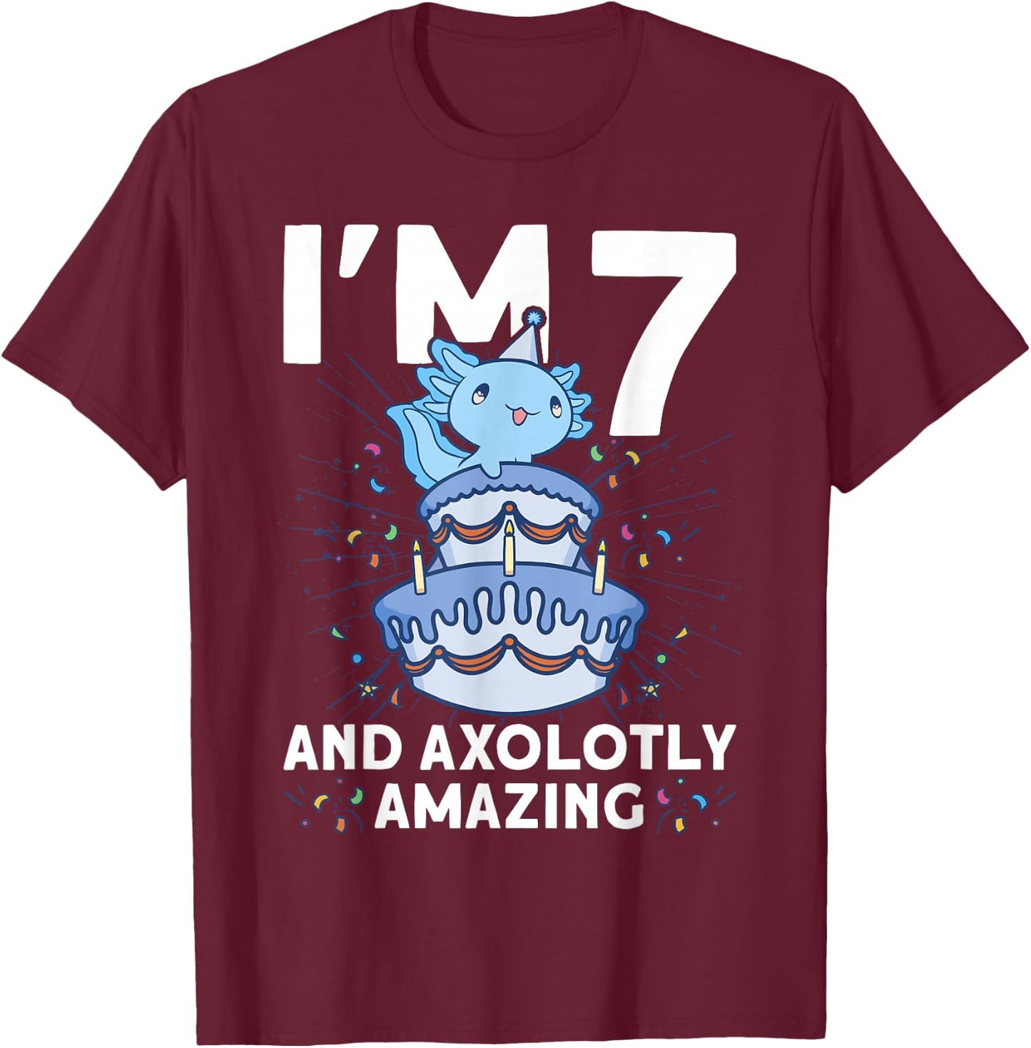 I'm 7 bday Axolotl party cute 7th Birthday Kids Axolotl T-Shirt - T-Shirt | Maroon