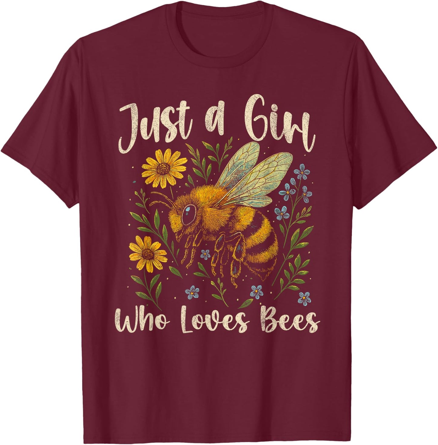 Just a Girl Who Loves Bees Cute Nature Bee Lover Floral T-Shirt - T-Shirt | Maroon