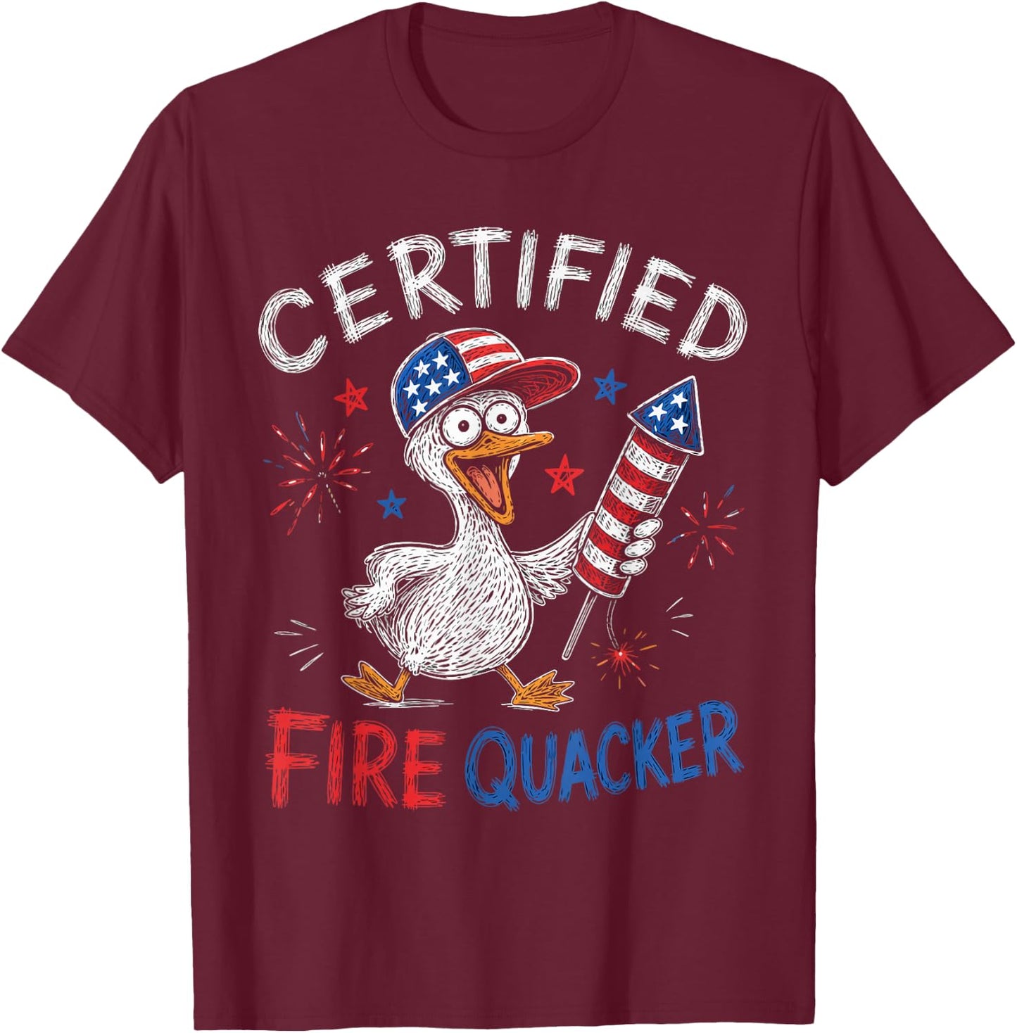 Certified Fire Quacker Funny Patriotic Duck Doodle 4th July T-Shirt - T-Shirt | Maroon