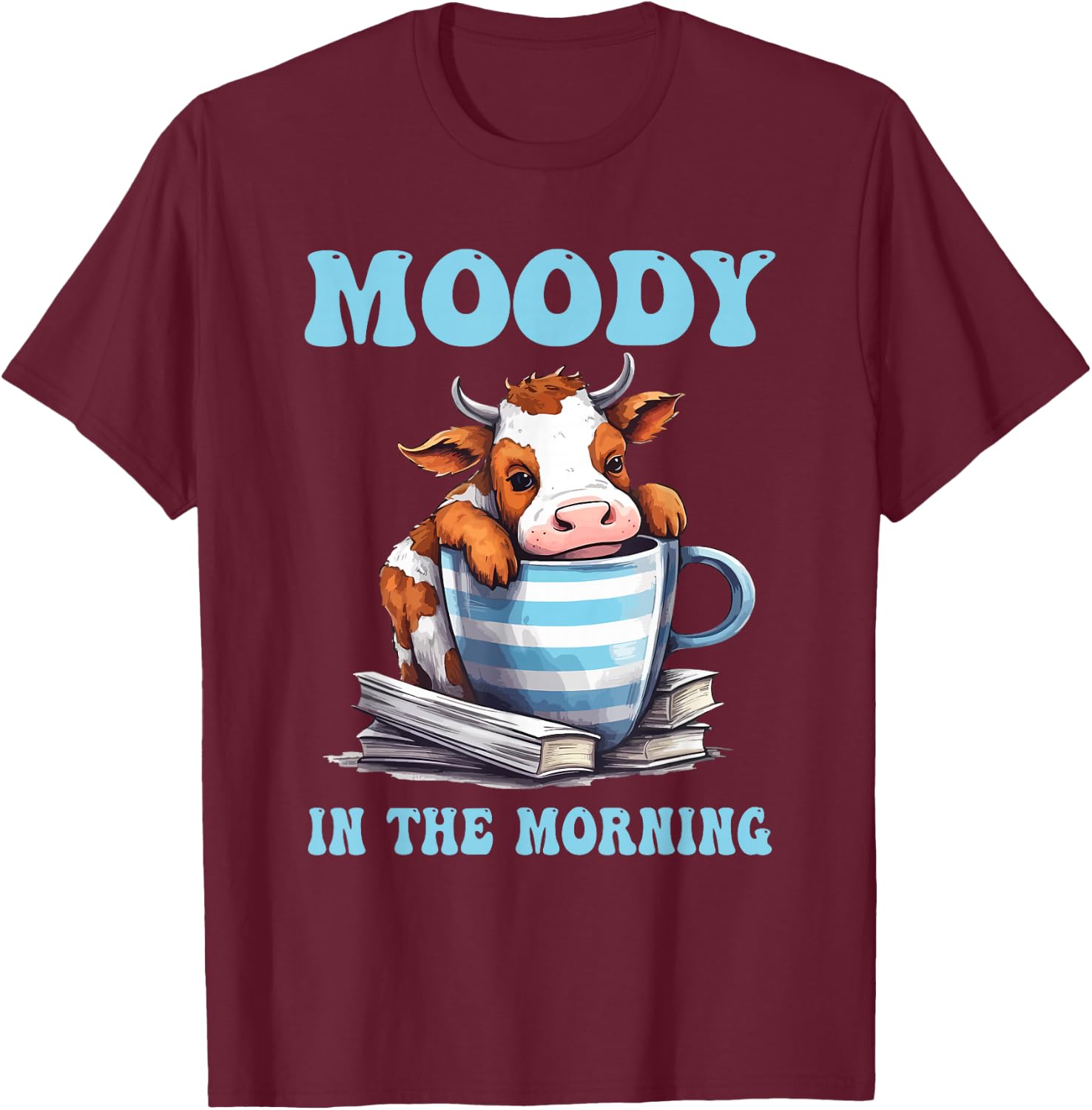 Moody In The Morning Cow Lover Funny Animal T-Shirt - T-Shirt | Maroon