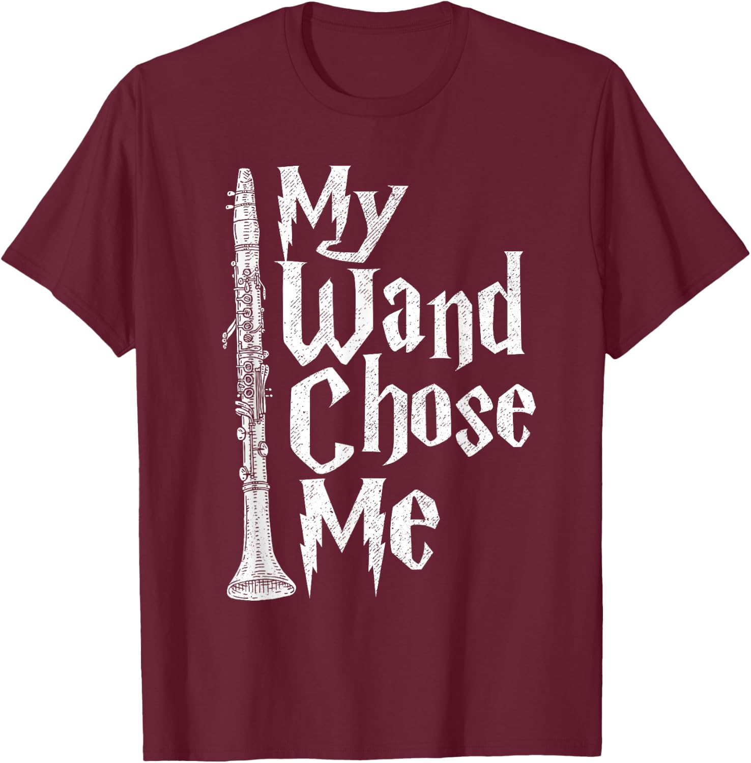 My Wand Chose Me - Clarinet Player Clarinetist Music Lover T-Shirt - T-Shirt | Maroon
