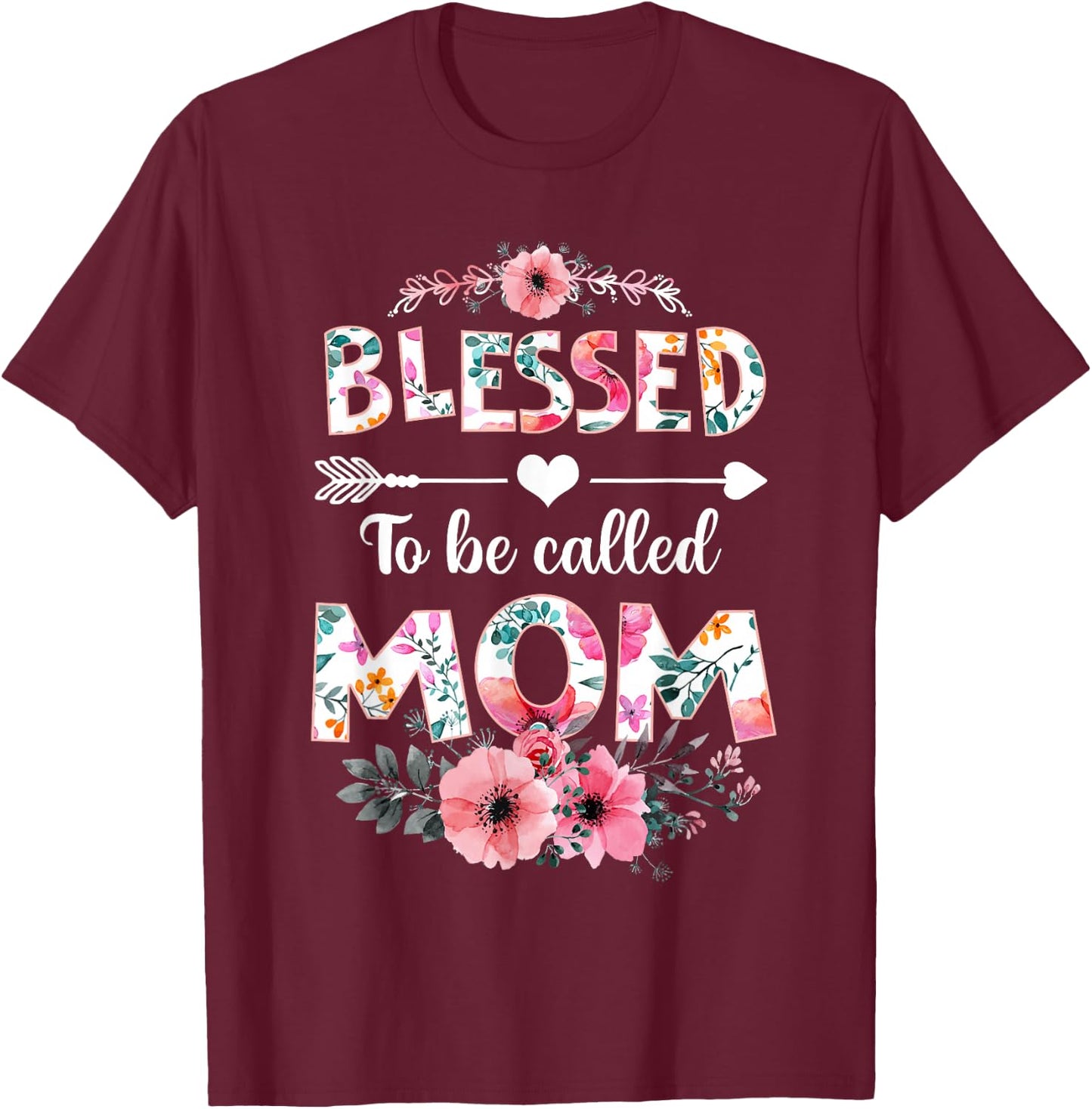 Blessed to be called Mom Shirt Funny Mom Mother's Day T-Shirt - T-Shirt | Maroon