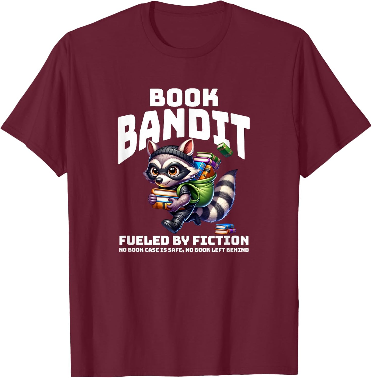 Love to Read and Fueled by Fiction Raccoon-Bookworm Book Bandit - Black, Small T-Shirt - T-Shirt | Maroon