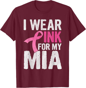 I Wear Pink For My Mia Pink Ribbon Cancer Awareness T-Shirt - T-Shirt | Maroon