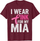 I Wear Pink For My Mia Pink Ribbon Cancer Awareness T-Shirt - T-Shirt | Maroon