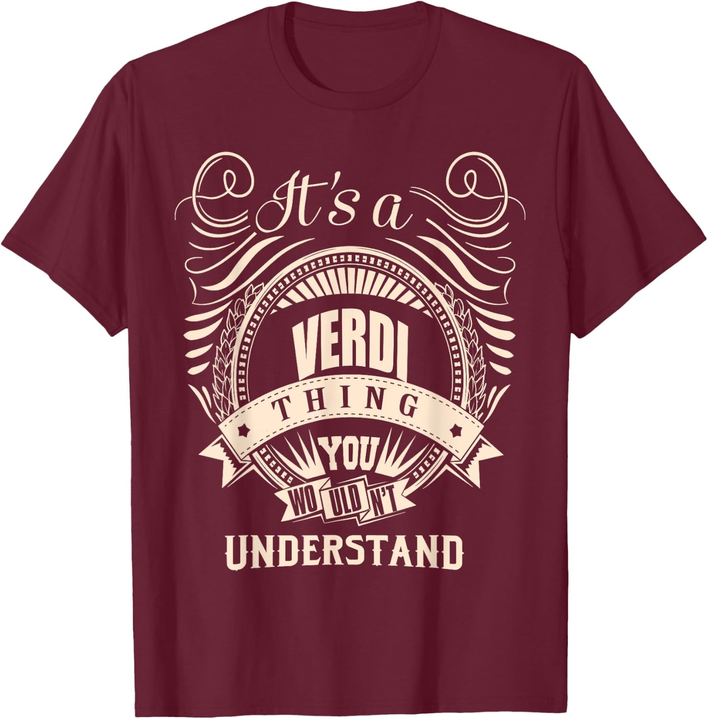 It is a VERDI Thing Gifts T-Shirt - T-Shirt | Maroon