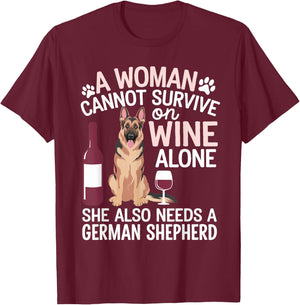 Woman Cannot Survive Wine Alone She Needs German Shepherd T-Shirt - T-Shirt | Maroon