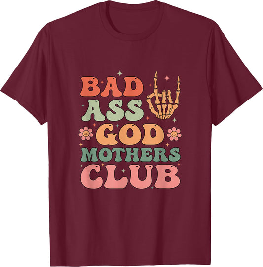 Bad Ass Godmothers Club Funny Mother's Day T-Shirt - T-Shirt | Maroon