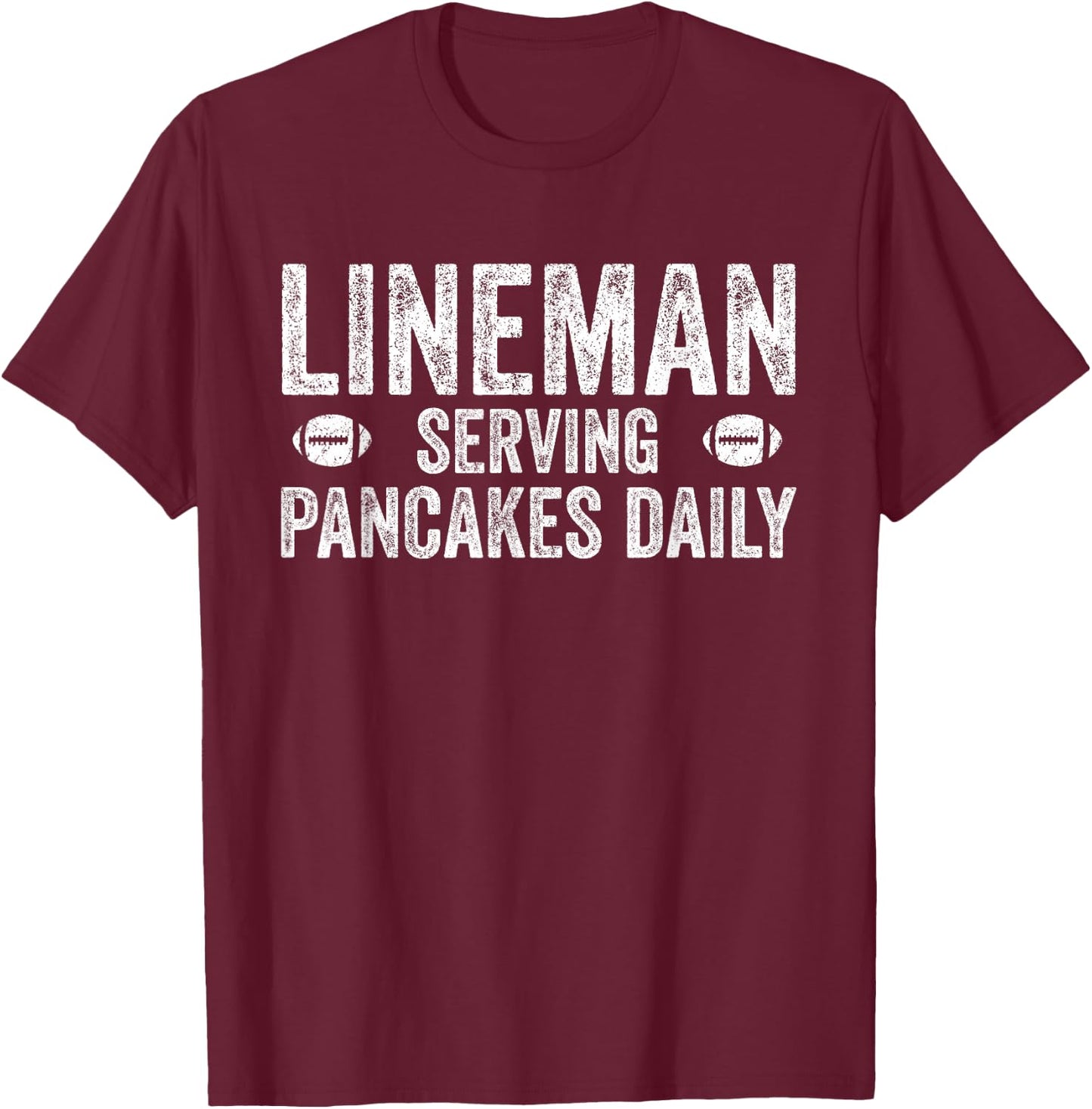 Football Lineman Shirt - Serving Pancakes Daily T-Shirt - T-Shirt | Maroon