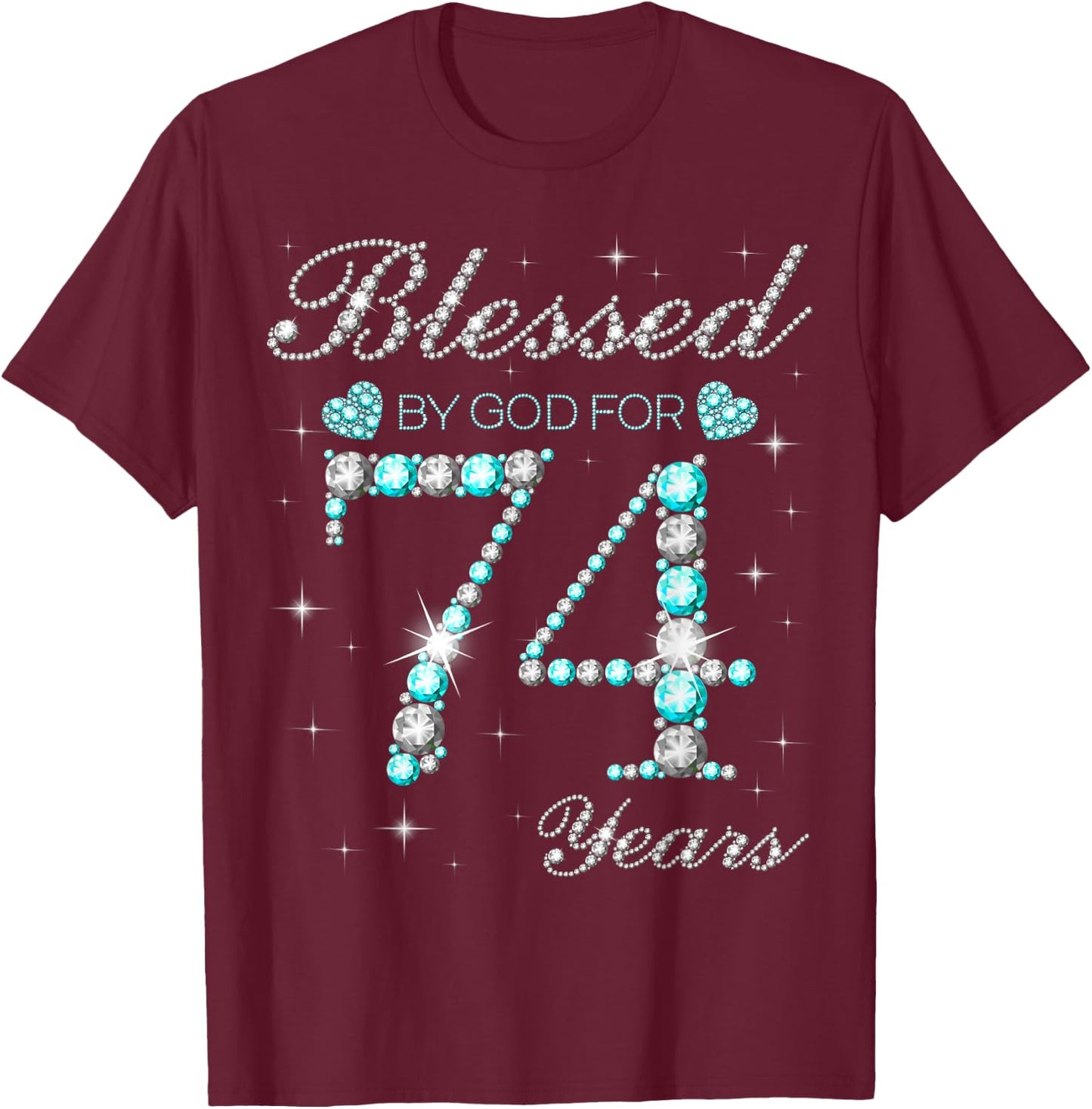 Blessed By God For 74 Years Old Woman 74th Birthday T-Shirt - T-Shirt | Maroon