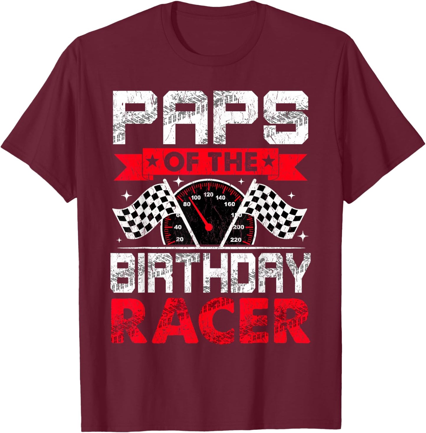 Paps of The Birthday Racer Bday Racing Car Family T-Shirt - T-Shirt | Maroon
