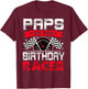 Paps of The Birthday Racer Bday Racing Car Family T-Shirt - T-Shirt | Maroon