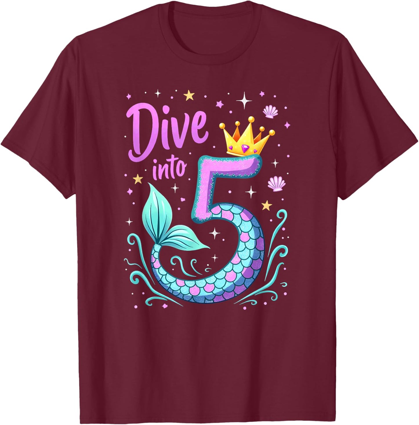 Dive Into 5 Mermaid 5th Birthday Girl Princess T-Shirt - T-Shirt | Maroon