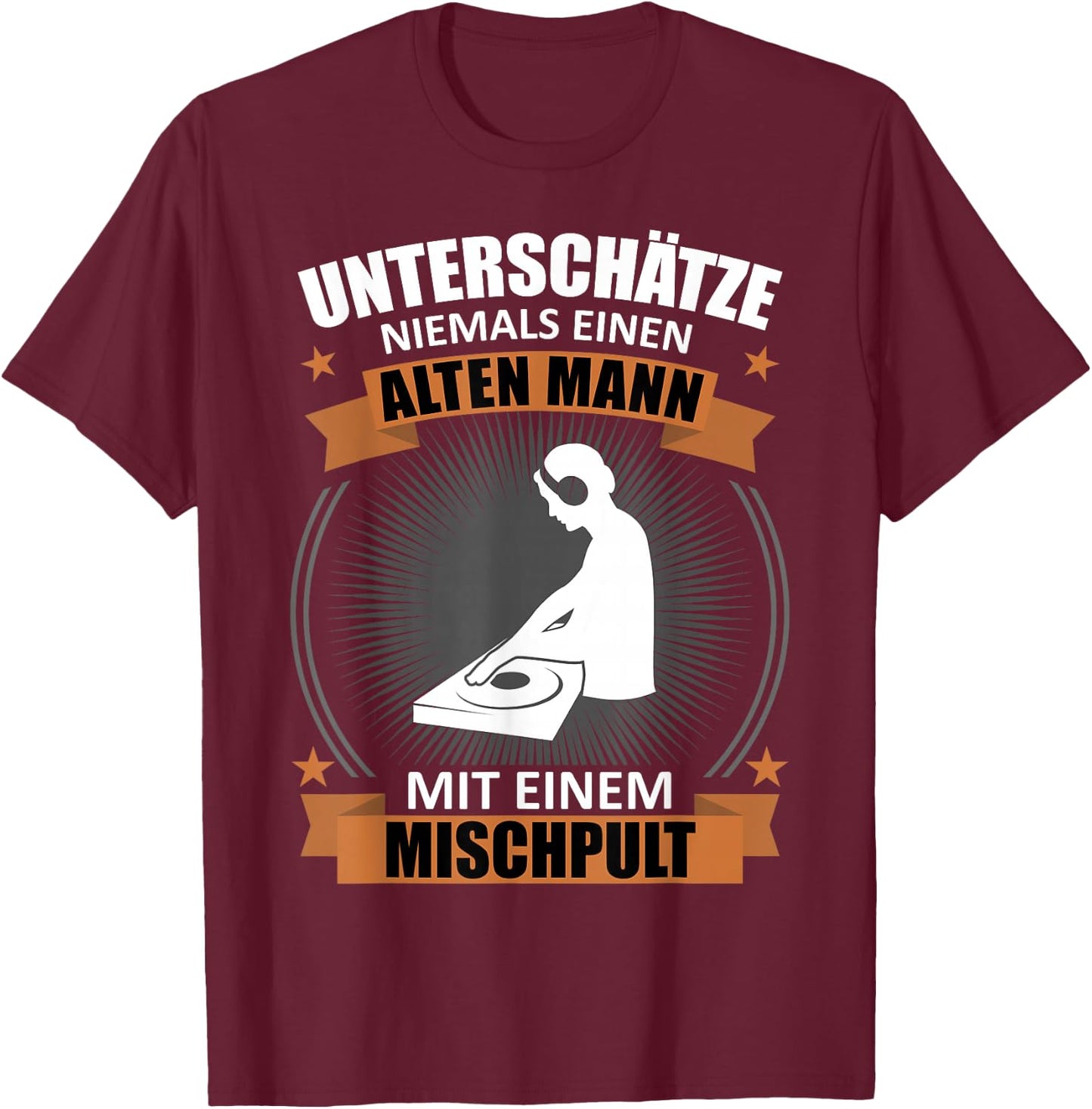 Men's DJ Mixing Console Turntable Old Man Saying Funny Musician , black T-Shirt - T-Shirt | Maroon