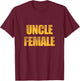 Uncle Female Aesthetic T-Shirt - T-Shirt | Maroon