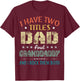 I Have Two Titles Dad And Granddaddy Funny Fathers Day Gift T-Shirt - T-Shirt | Maroon