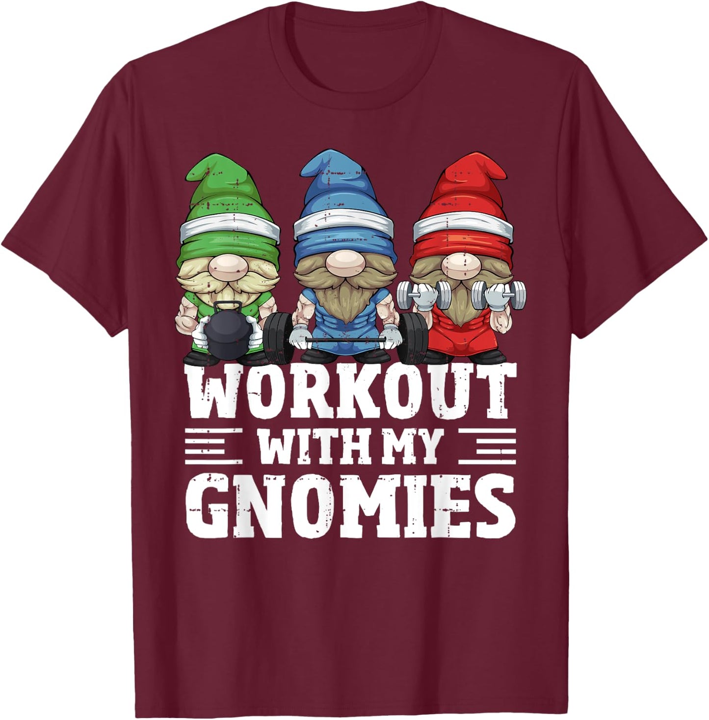 Workout With My Gnomies For Gym Gnomes T-Shirt - T-Shirt | Maroon
