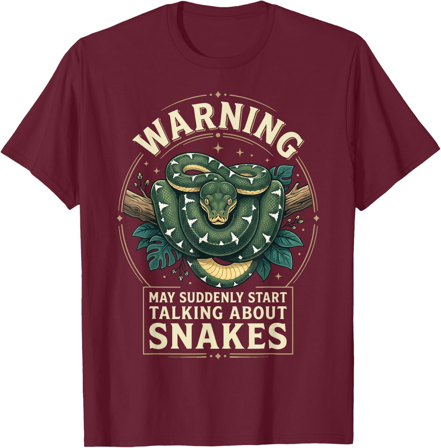 Warning May Suddenly Start Talking About Snakes T-Shirt - T-Shirt | Maroon