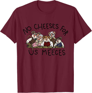 No Cute Cheeses For Us Christmas Meeces Holiday T-Shirt - T-Shirt | Maroon