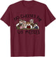 No Cute Cheeses For Us Christmas Meeces Holiday T-Shirt - T-Shirt | Maroon