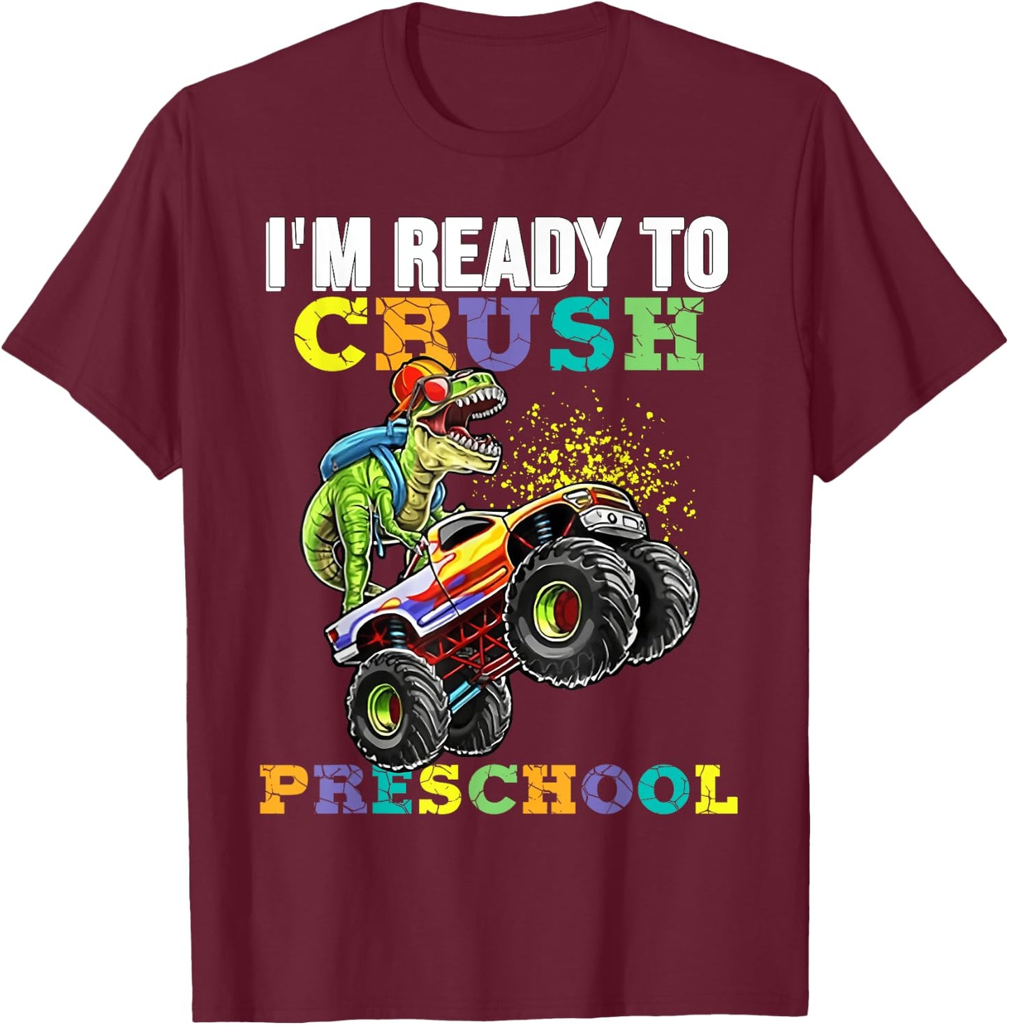 Back To School I'm Ready To Crush Preschool Boy Dinosaur T-Shirt - T-Shirt | Maroon