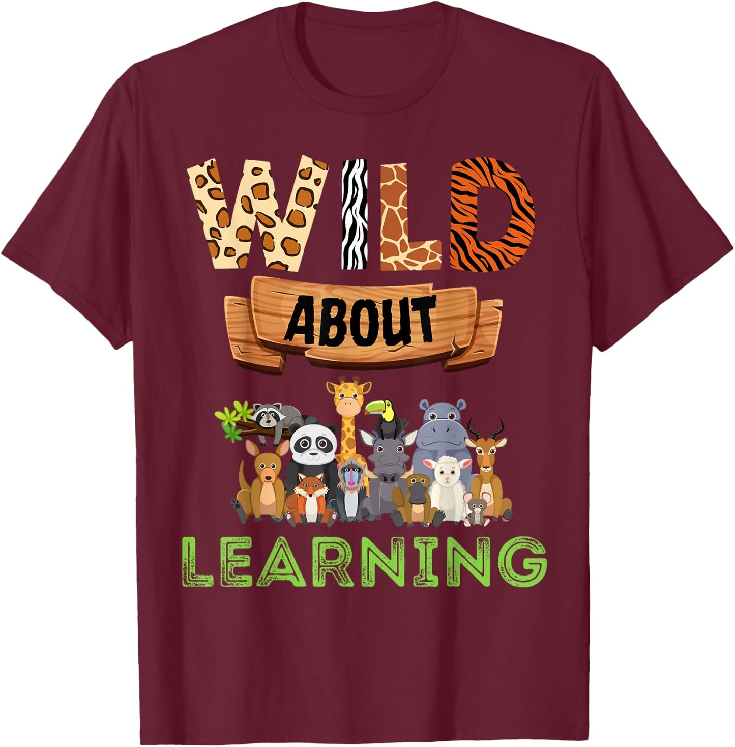 Wild About Learning Teacher Appreciation Back To School Kids T-Shirt - T-Shirt | Maroon