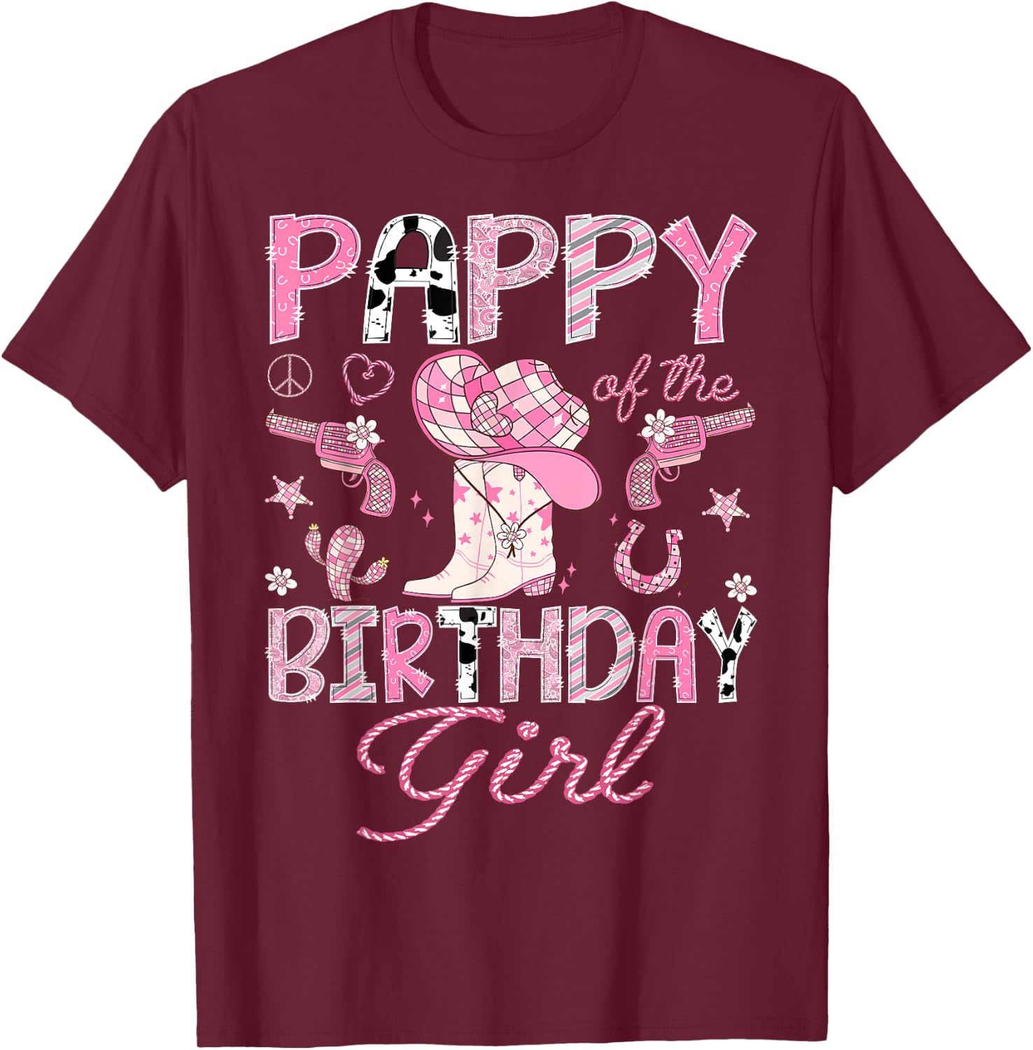 Pappy Of the Birthday Girl Pink CowGirl Western Rodeo T-Shirt - T-Shirt | Maroon