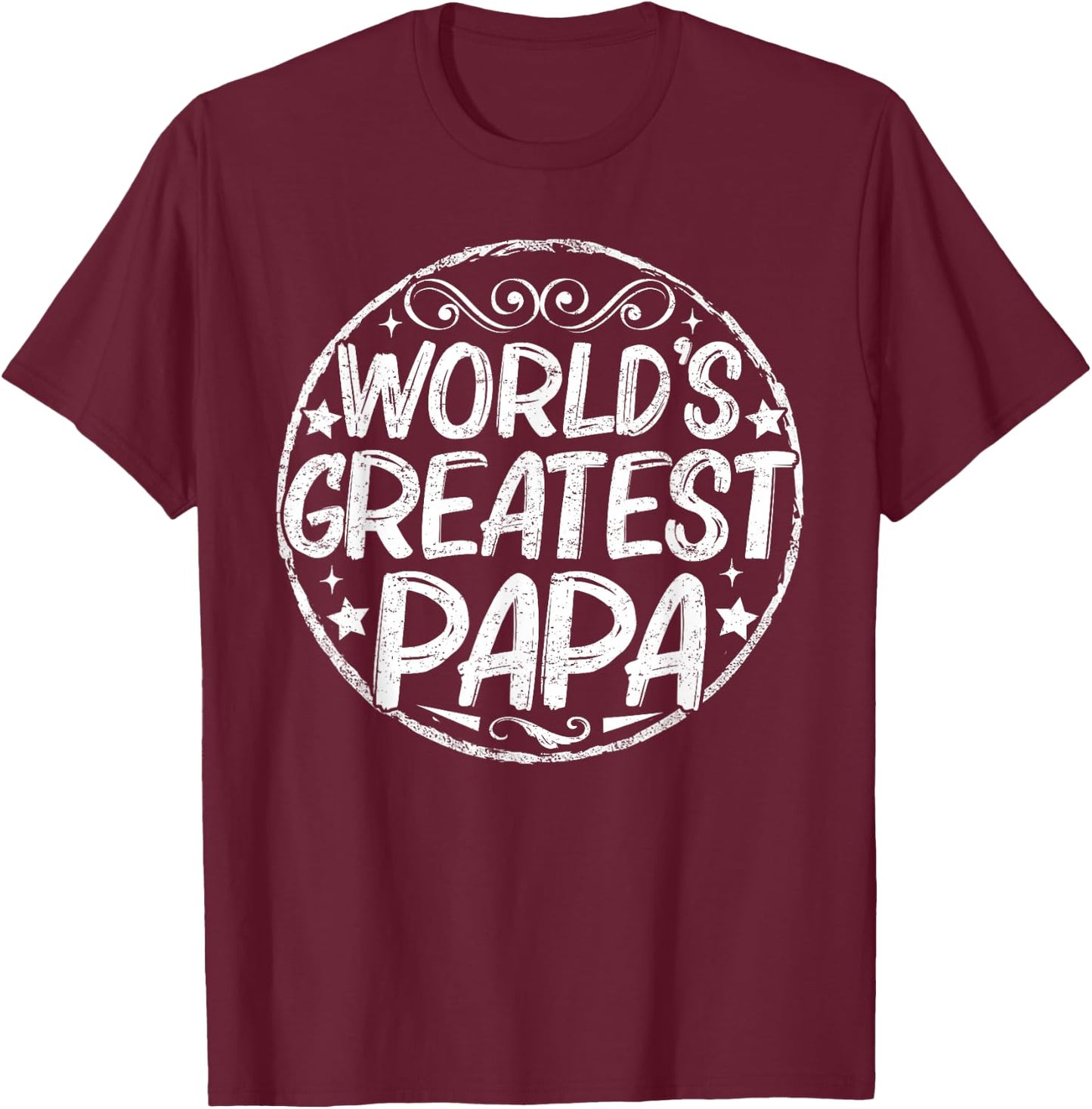 World's Greatest Papa Happy Fathers Day Men Papa Grandpa T-Shirt - T-Shirt | Maroon