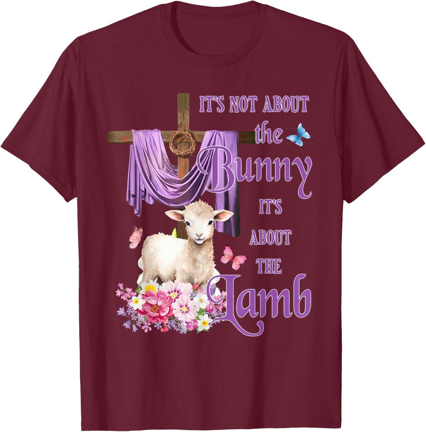 It's Not About The Bunny It's About The Lamb Cute Easter T-Shirt - T-Shirt | Maroon