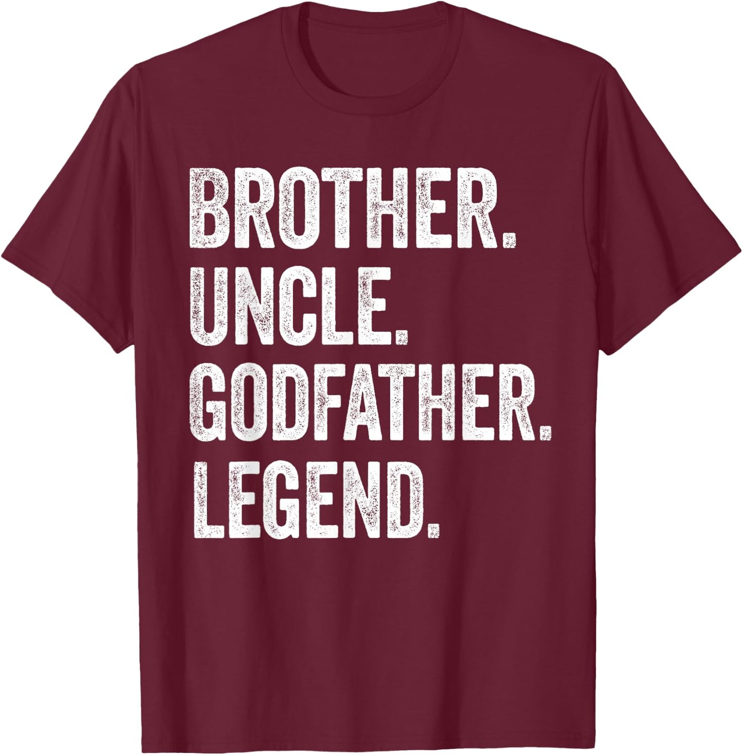 Brother Uncle Godfather Legend - Vintage Distressed Graphic T-Shirt - T-Shirt | Maroon