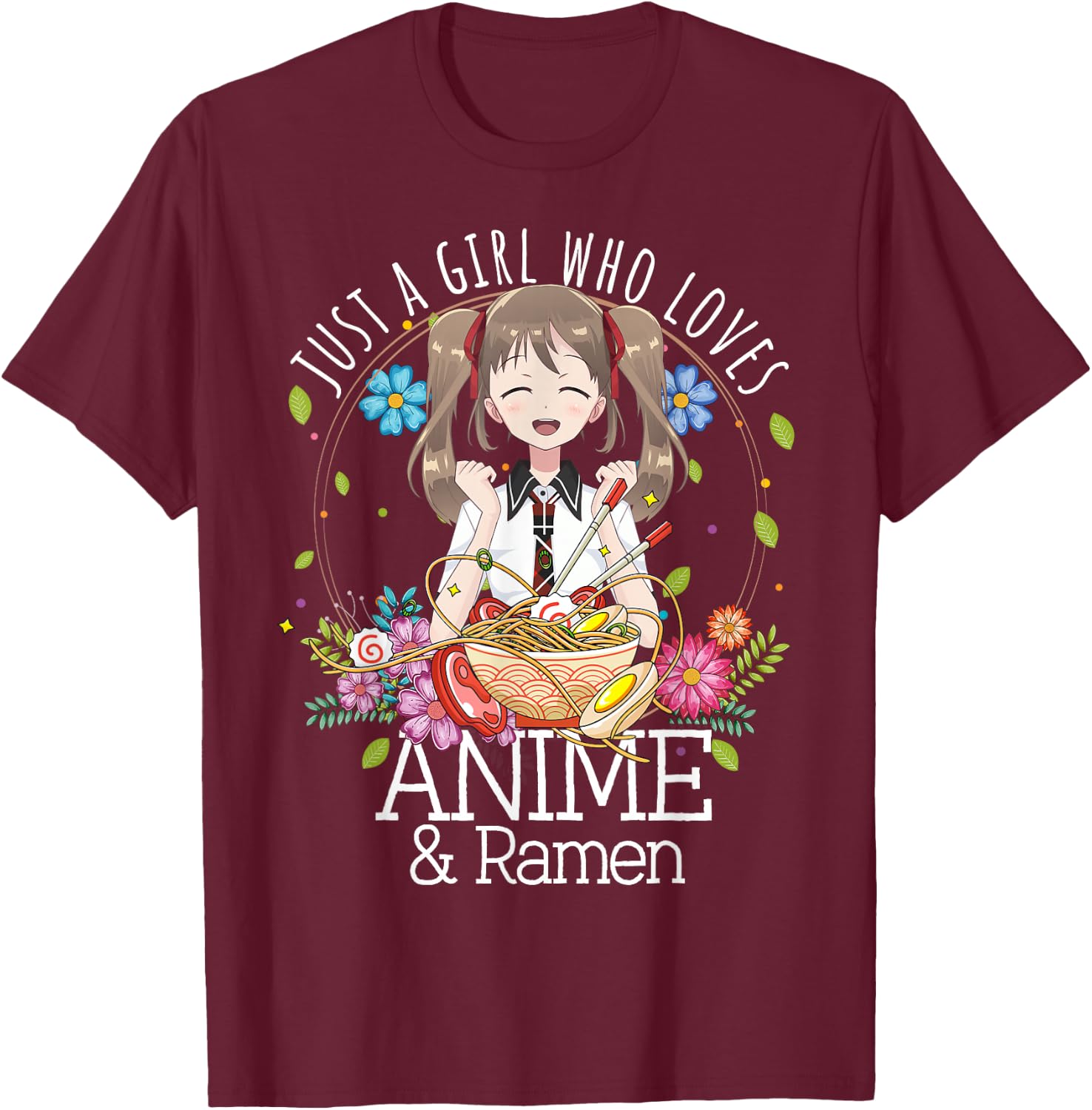 Just A Girl Who Loves Anime and Ramen Manga Lover Otaku T-Shirt - T-Shirt | Maroon