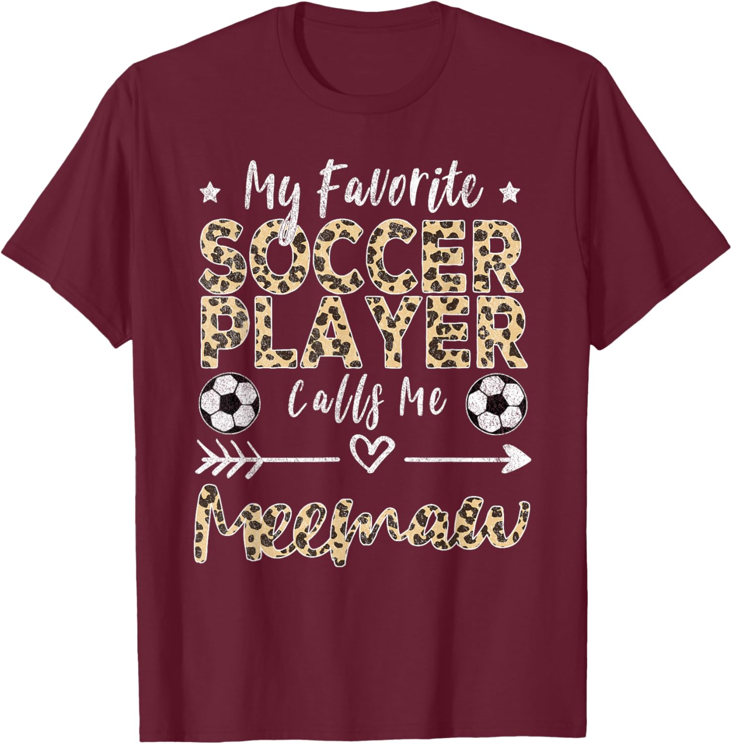 My Favorite Soccer Player Calls Me Meemaw Soccer Grandma T-Shirt - T-Shirt | Maroon