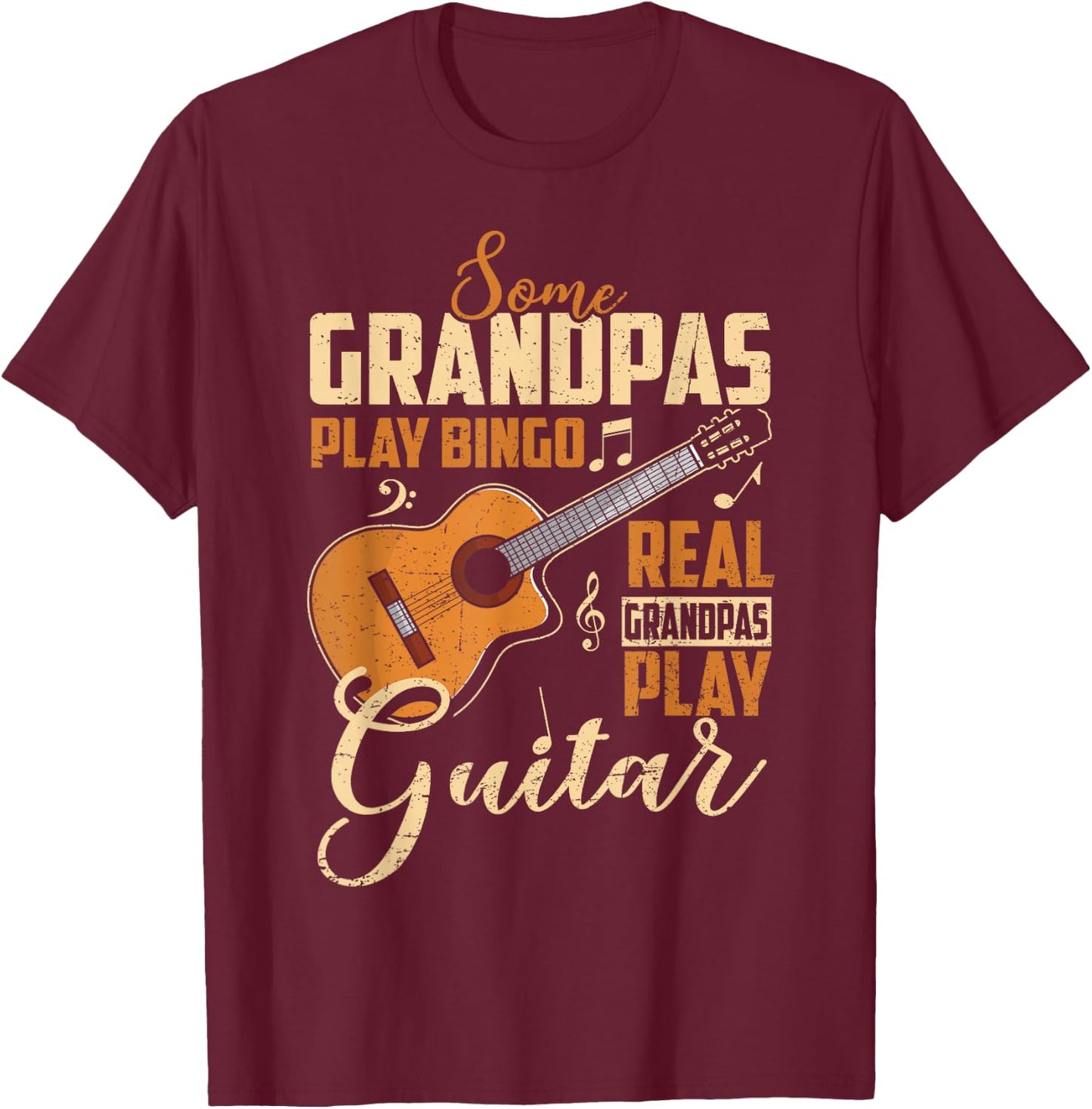 Some Play Bingo Real Grandpas Play Guitar Funny Father's Day T-Shirt - T-Shirt | Maroon