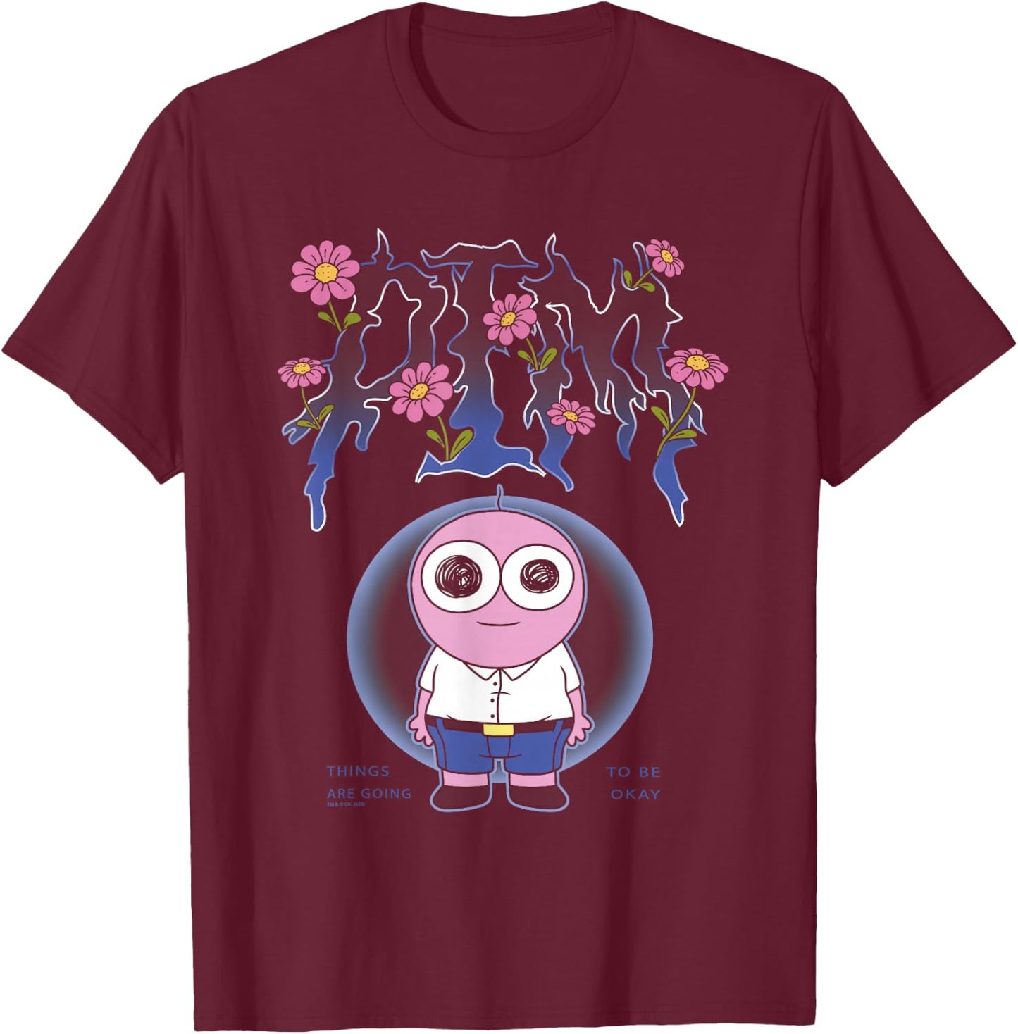 Smiling Friends PIM Going to Be Okay Flower Text Cartoon T-Shirt - T-Shirt | Maroon