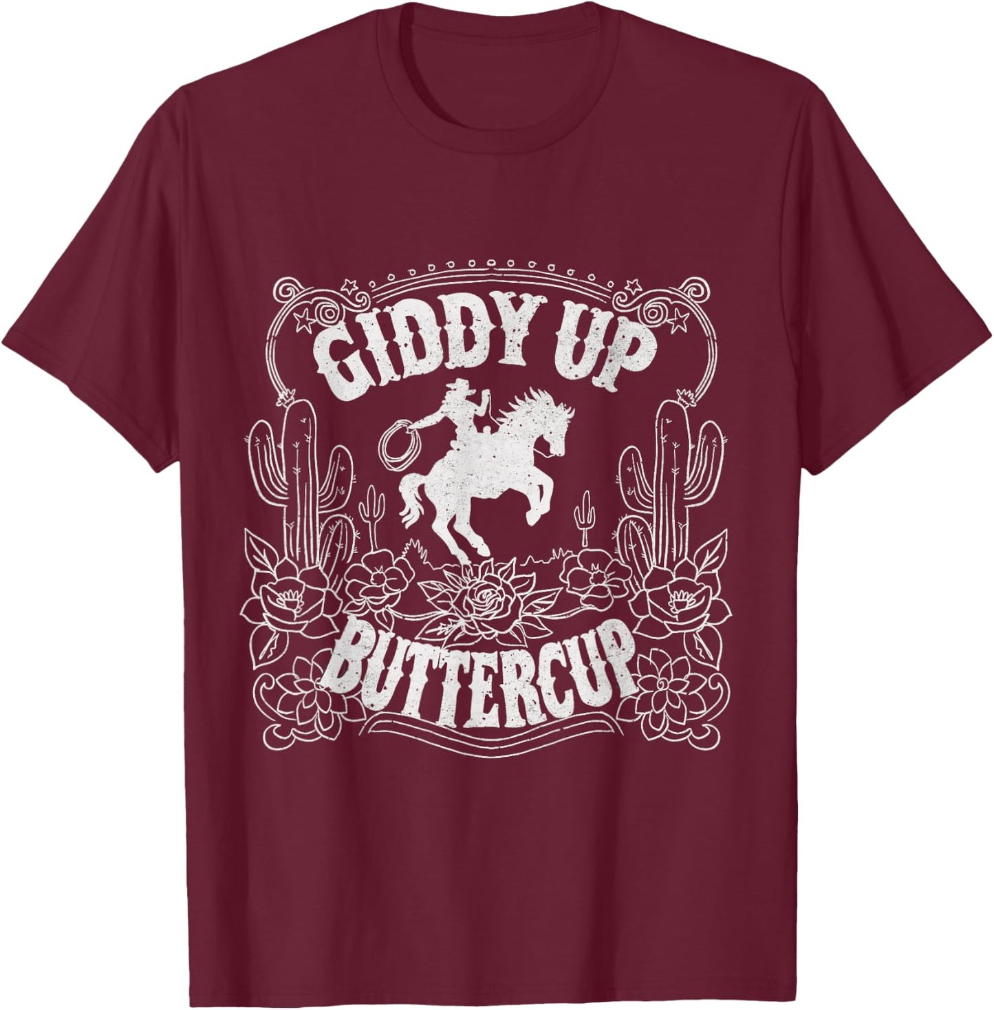 Giddy Up Buttercup Country Western Art T-Shirt - T-Shirt | Maroon