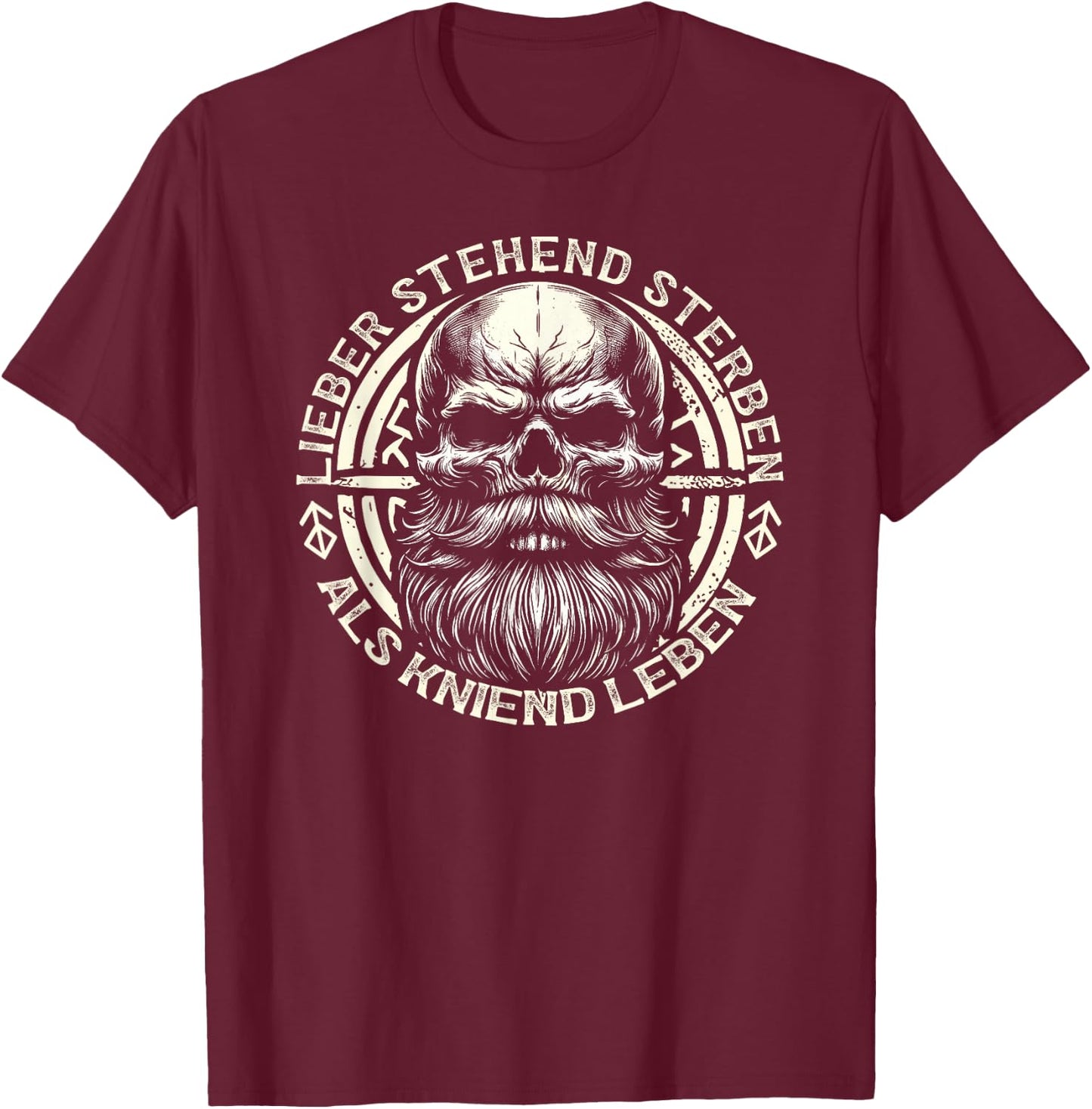 Wikinger Germanen, Lieber Stehend Sterben Als Kniend Leben T-Shirt - T-Shirt | Maroon