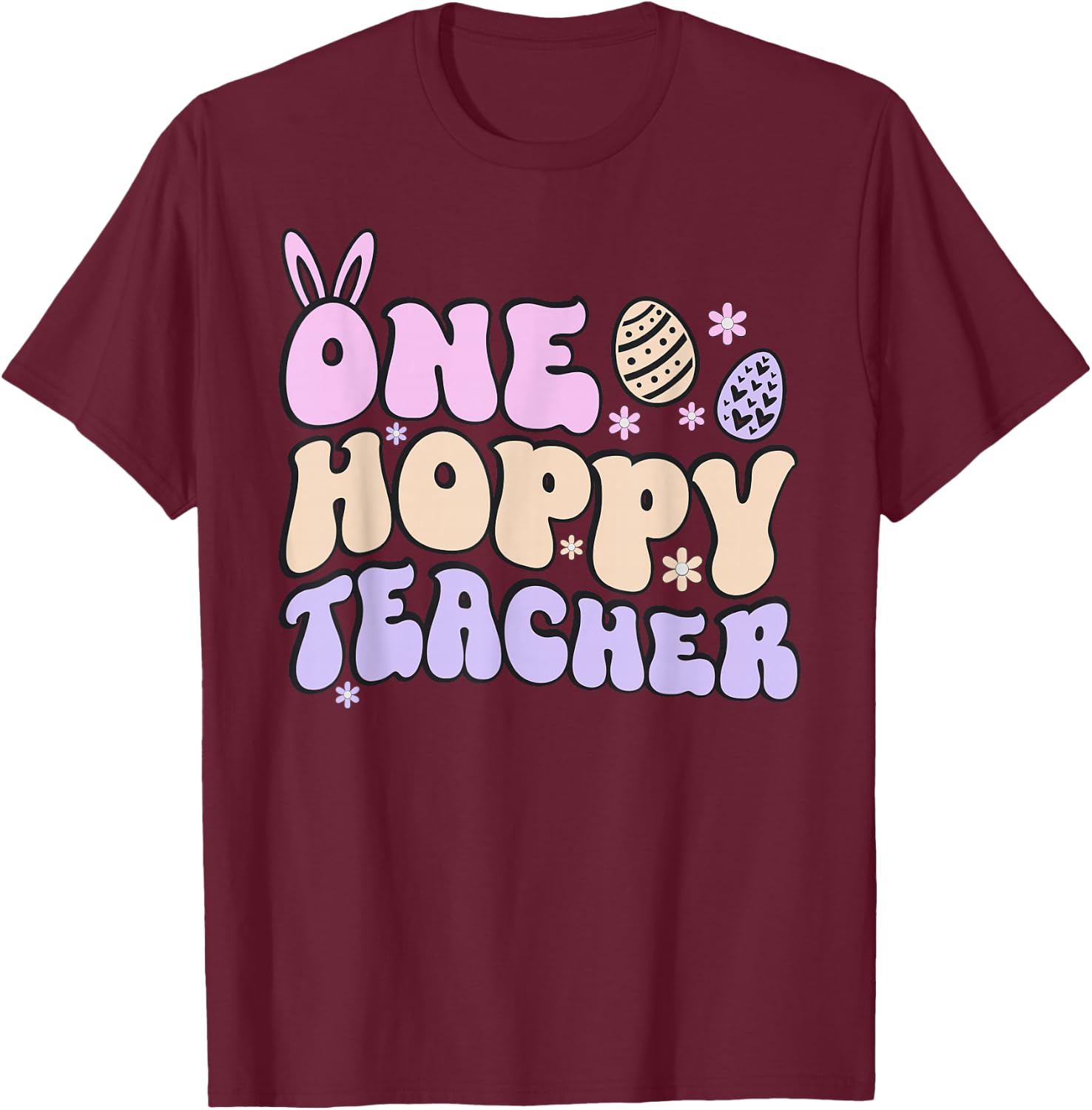 Teacher Easter Day Men Women Store Co. Retro Easter Teacher Cute Women's One Hoppy Teacher T-Shirt - T-Shirt | Maroon