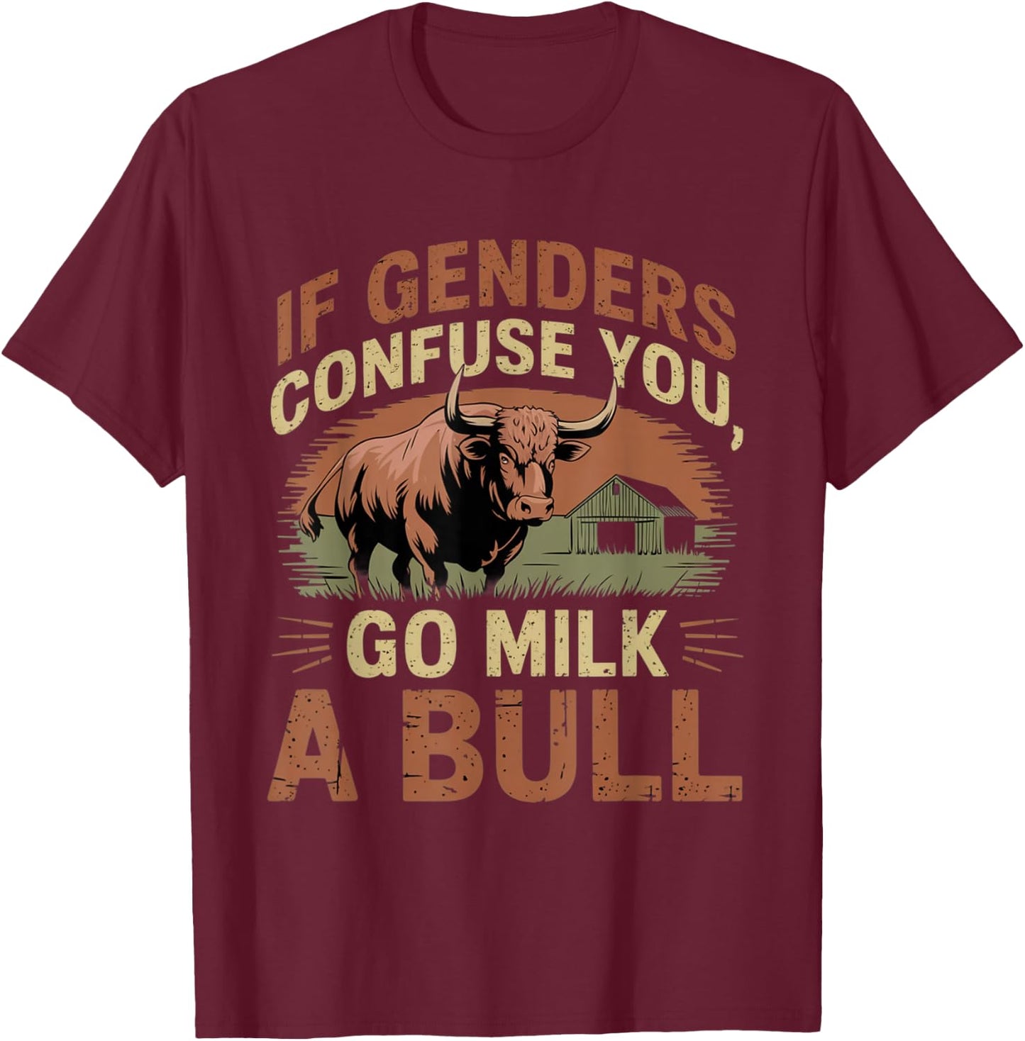 Funny Quote If Genders Confuse You Go Milk a Bull Vintage , black T-Shirt - T-Shirt | Maroon